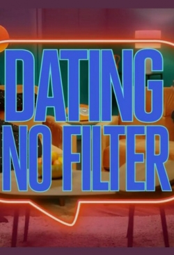 Watch Dating No Filter (2021) Online FREE