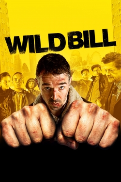 Watch Wild Bill (2011) Online FREE