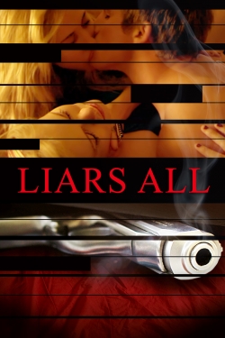 Watch Liars All (2013) Online FREE