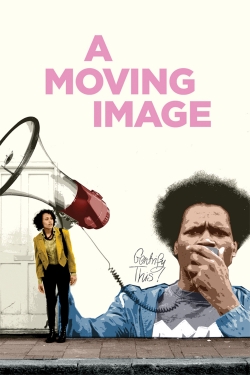 Watch A Moving Image (2016) Online FREE