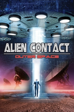 Watch Alien Contact: Outer Space (2017) Online FREE
