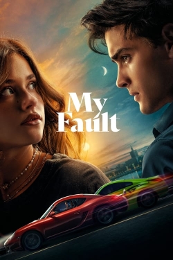 Watch My Fault (2023) Online FREE