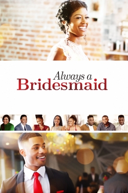 Watch Always a Bridesmaid (2019) Online FREE