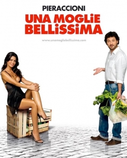 Watch Una moglie bellissima (2007) Online FREE