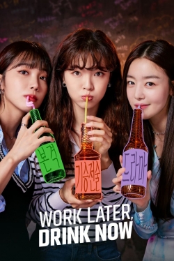Watch Work Later, Drink Now (2021) Online FREE