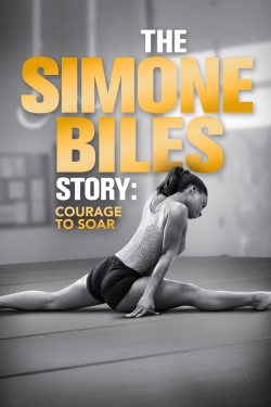 Watch The Simone Biles Story: Courage to Soar (2018) Online FREE