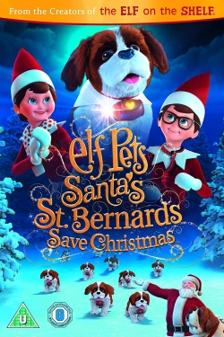 Watch Elf Pets: Santa's St. Bernards Save Christmas (2018) Online FREE