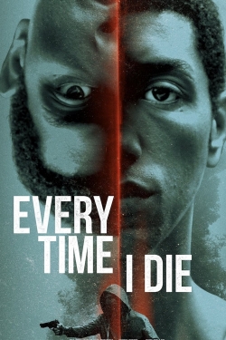 Watch Every Time I Die (2019) Online FREE