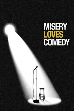 Watch Misery Loves Comedy (2015) Online FREE