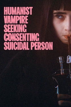 Watch Humanist Vampire Seeking Consenting Suicidal Person (2023) Online FREE