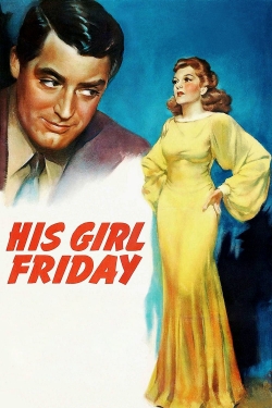 Watch His Girl Friday (1940) Online FREE