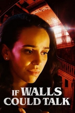 Watch If These Walls Could Talk (2022) Online FREE