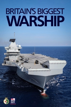 Watch Britain's Biggest Warship (2018) Online FREE