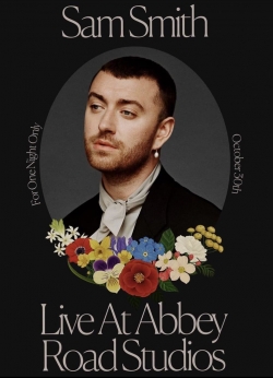 Watch Sam Smith: Love Goes - Live at Abbey Road Studios (2021) Online FREE