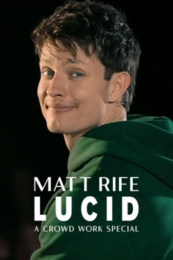 Watch Matt Rife: Lucid - A Crowd Work Special (2024) Online FREE