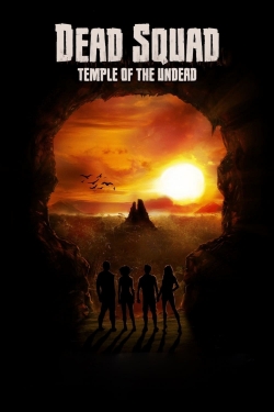 Watch Dead Squad: Temple of the Undead (2018) Online FREE