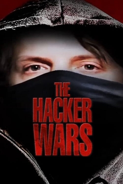 Watch The Hacker Wars (2014) Online FREE