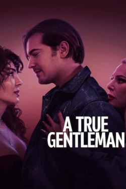 Watch A True Gentleman (2024) Online FREE