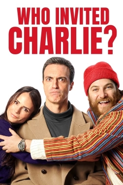 Watch Who Invited Charlie? (2023) Online FREE