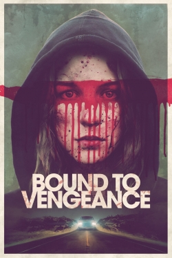 Watch Bound to Vengeance (2015) Online FREE