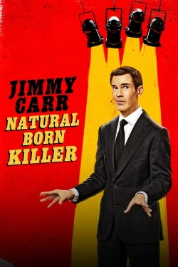 Watch Jimmy Carr: Natural Born Killer (2024) Online FREE