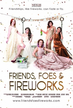 Watch Friends, Foes & Fireworks (2017) Online FREE