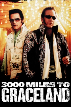 Watch 3000 Miles to Graceland (2001) Online FREE