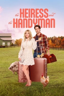 Watch The Heiress and the Handyman (2024) Online FREE