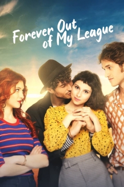 Watch Forever Out of My League (2022) Online FREE