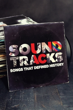 Watch Soundtracks: Songs That Defined History (2017) Online FREE