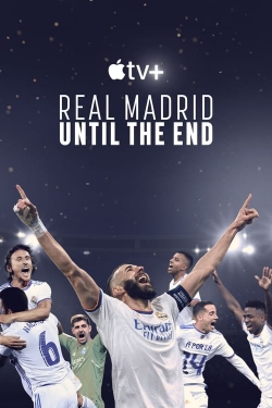 Watch Real Madrid: Until the End (2023) Online FREE