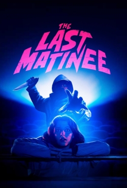 Watch The Last Matinee (2020) Online FREE