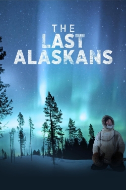 Watch The Last Alaskans (2015) Online FREE