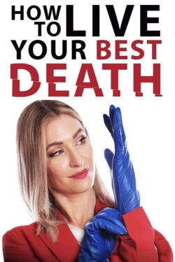 Watch How to Live Your Best Death (2022) Online FREE