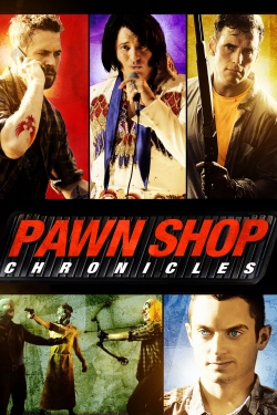 Watch Pawn Shop Chronicles (2013) Online FREE