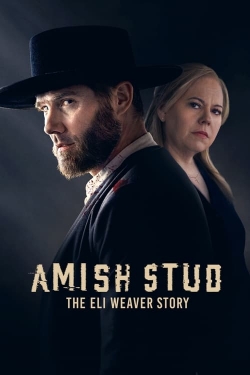 Watch Amish Stud: The Eli Weaver Story (2023) Online FREE