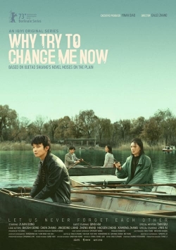 Watch Why Try to Change Me Now (2023) Online FREE
