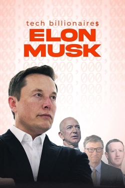 Watch Tech Billionaires: Elon Musk (2021) Online FREE