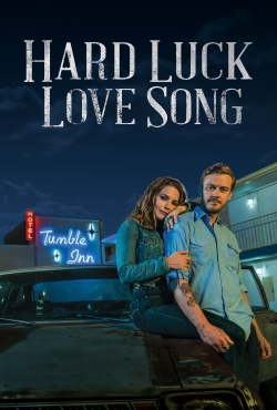 Watch Hard Luck Love Song (2021) Online FREE