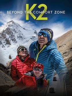 Watch Beyond the Comfort Zone - 13 Countries to K2 (2018) Online FREE