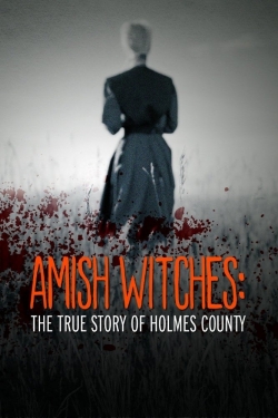 Watch Amish Witches: The True Story of Holmes County (2016) Online FREE