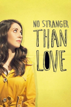 Watch No Stranger Than Love (2015) Online FREE