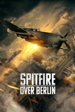 Watch Spitfire Over Berlin (2022) Online FREE
