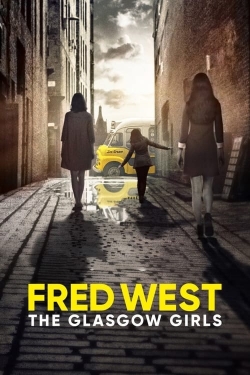 Watch Fred West: The Glasgow Girls (2023) Online FREE