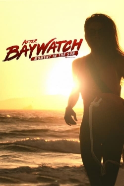 Watch After Baywatch: Moment in the Sun (2024) Online FREE