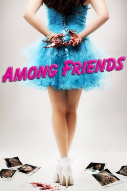 Watch Among Friends (2012) Online FREE