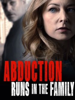 Watch Abduction Runs in the Family (2021) Online FREE