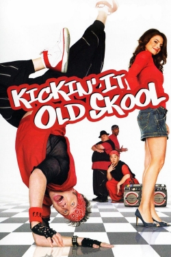 Watch Kickin' It Old Skool (2007) Online FREE