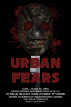 Watch Urban Fears (2019) Online FREE