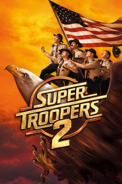 Watch Super Troopers 2 (2018) Online FREE